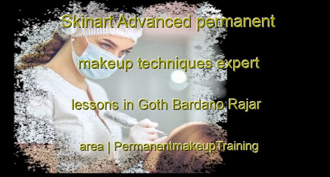 Skinart Advanced permanent makeup techniques expert lessons in Goth Bardano Rajar area | PermanentmakeupTraining | PermanentmakeupClasses | SkinartTraining-Pakistan